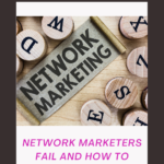 Why Network Marketers Fail